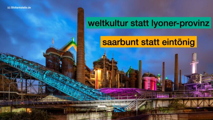 saarbunt weltkultur statt lyonerprovinz.001